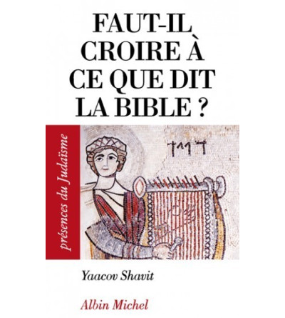 Faut-il croire à ce que dit la Bible ?