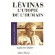 Levinas : l'utopie de l'humain