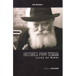 Histoire pour demain : actes du rabbi