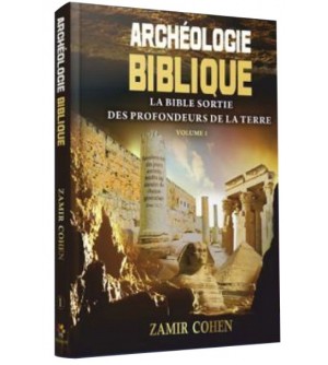 Archéologie Biblique, la bible - sortie des profondeurs de la terre