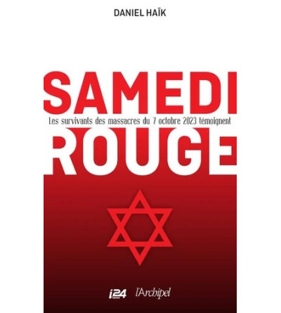 Samedi rouge - Les survivants des massacres du 7 ocotbre 2023 témoignent