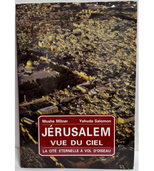 Jerusalem vue du ciel - La cité eternelle à vol d'oiseau